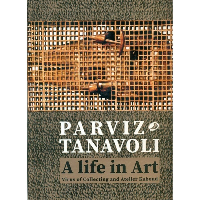 A Life in Art by Parviz Tanavoli